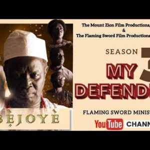 ABEJOYE SEASON 3 (MY DEFENDER) FULL MOVIE || MOUNT ZION || FLAMING SWORD